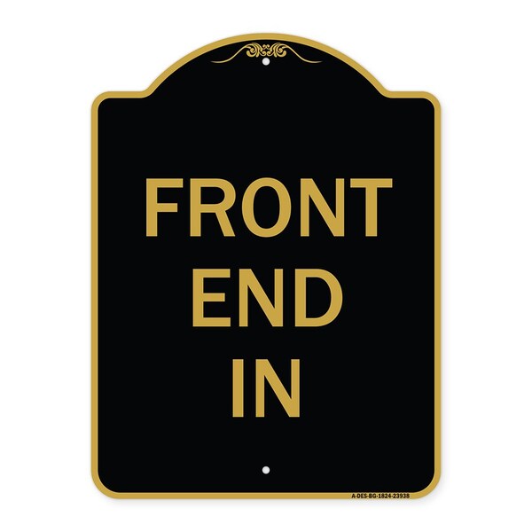 Designer Series Sign-Front End In, Black & Gold Aluminum Sign, 18" x 24", BG-1824-23938